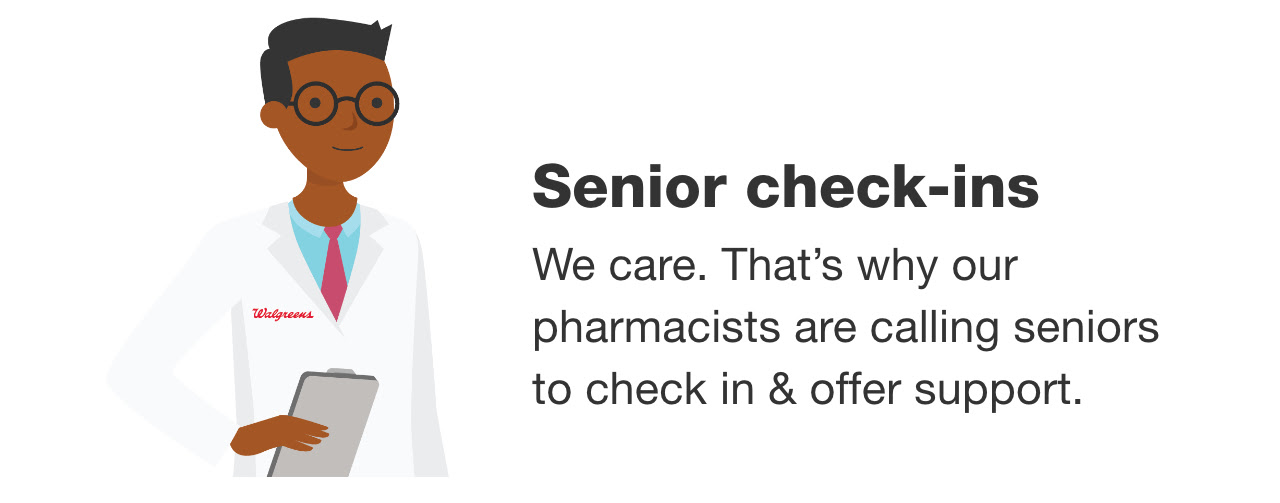 Senior check-ins. We care. That's why our pharmacists are calling seniors to check in & offer support.