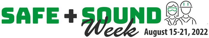 Safe + Sound Week August 15-21, 2022