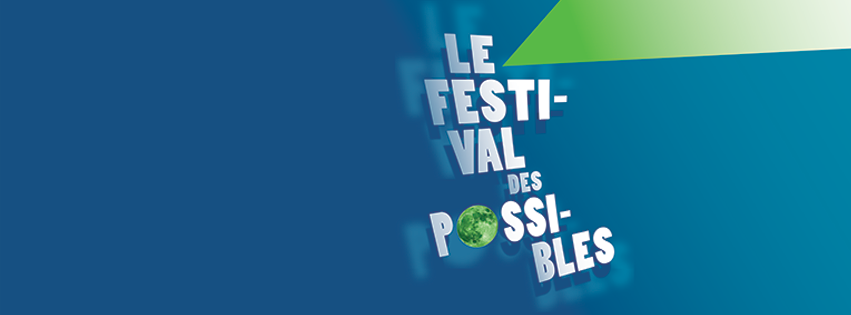 Le Festival des Possibles 2021, les 25, 26, 27 novembre à Sens et sur Imagotv.fr