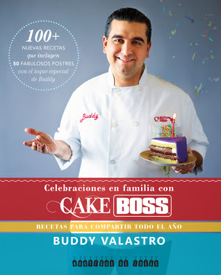 Celebraciones en familia con Cake Boss: Recetas para compartir todo el a?o in Kindle/PDF/EPUB