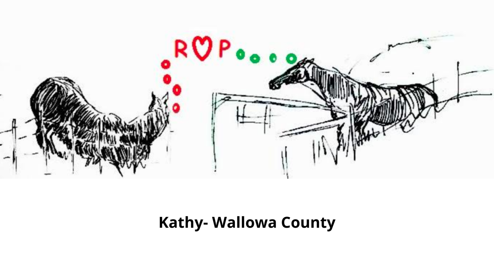 Un dibujo de dos caballos de Kathy en el condado de Wallowa, con las letras ROP, donde la "O" es una forma de corazón