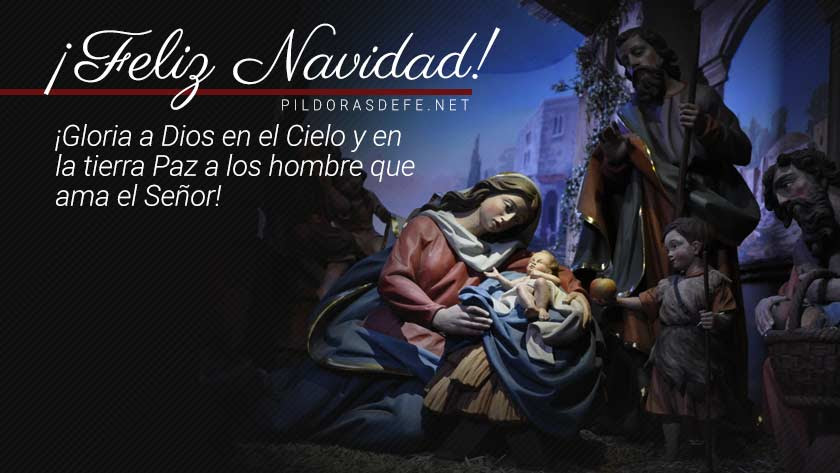 ¡Feliz Navidad! Ha nacido el Salvador. Gloria a Dios en los Cielos