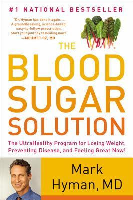 The Blood Sugar Solution: The UltraHealthy Program for Losing Weight, Preventing Disease, and Feeling Great Now! PDF