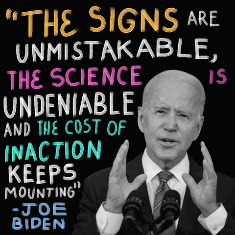 Image of Joe Biden with the quote "the signs are unmistakable, the science is undeniable and the cost of inaction keeps mounting"