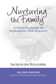 Nurturing the Family: A Doula's Guide to Supporting New Parents Second Edition by Jacqueline Kelleher