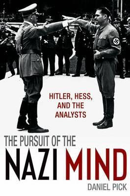 The Pursuit of the Nazi Mind: Hitler, Hess, and the Analysts in Kindle/PDF/EPUB