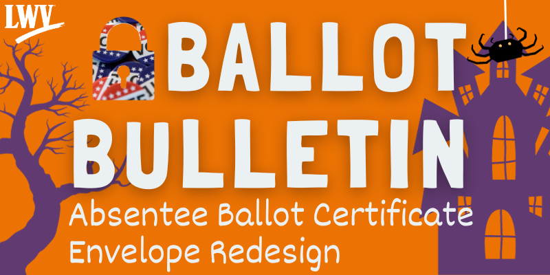 Ballot Bulletin: Absentee Ballot Certificate Envelope Redesign