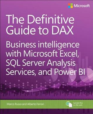 The Definitive Guide to Dax: Business Intelligence with Microsoft Excel, SQL Server Analysis Services, and Power BI in Kindle/PDF/EPUB