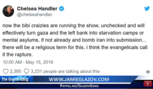 Glazov Moment: Chelsea Handler Compares Gaza to Auschwitz