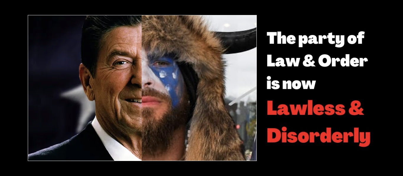 The party of Law and Order is now lawless and disorderly