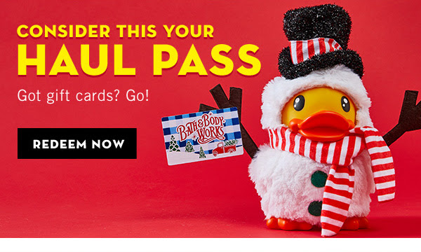 Consider this your haul pass got gift cards? go ! redeem now!