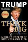 Think Big: Make It Happen in Business and Life. Donald J. Trump and Bill Zanker EPUB