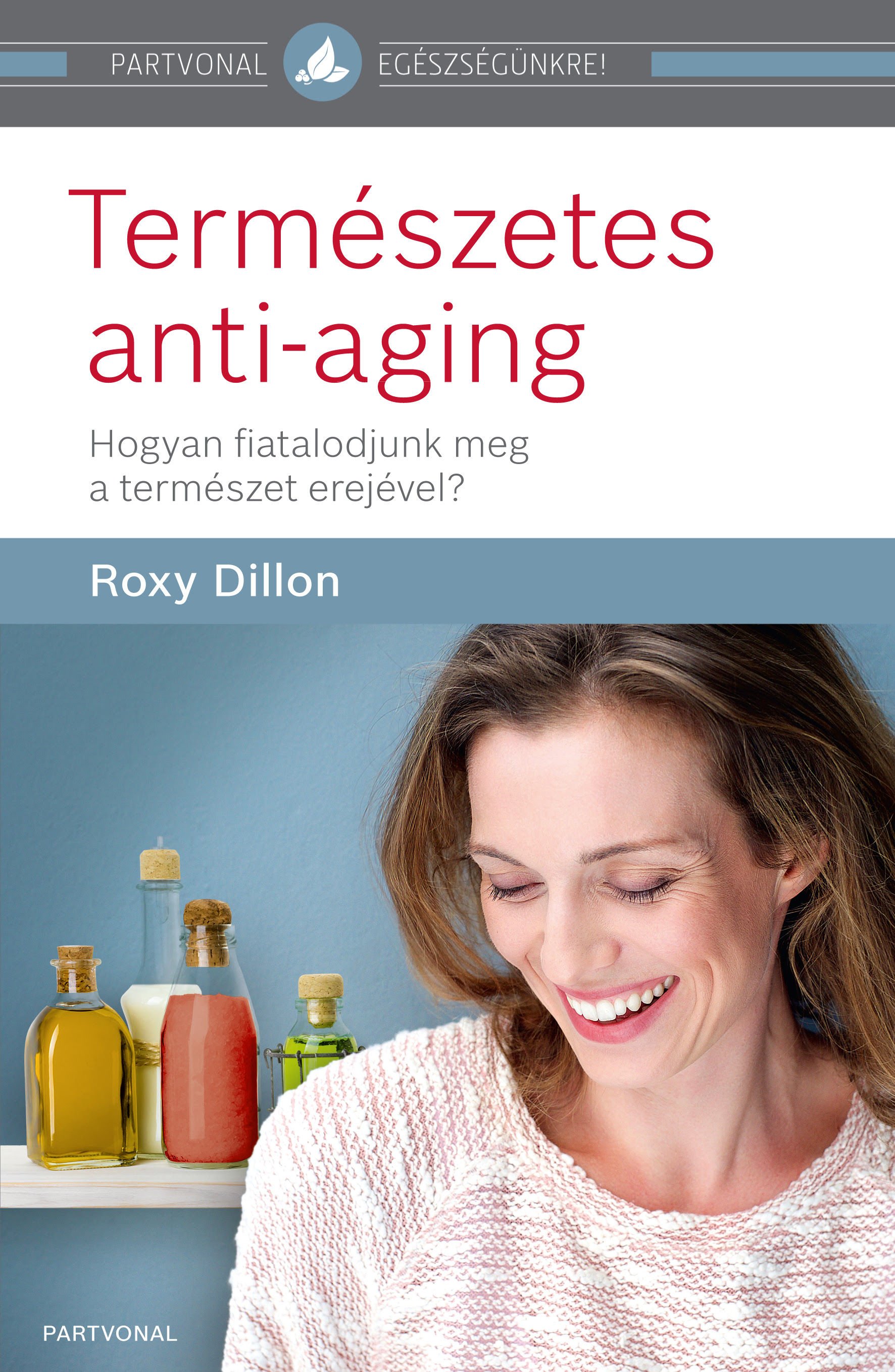 Roxy Dillon: Természetes anti-aging