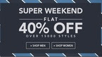   Flat 40% off on over 15000 styles.