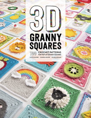 3D Granny Squares: 100 Crochet Patterns for Pop-Up Granny Squares EPUB
