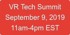 VR Tech Summit September 9, 2019 11am-4pm EST