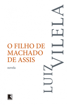 O filho de Machado de Assis _luizvilela