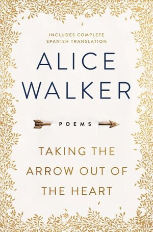 Taking the Arrow Out of the Heart, by Alice Walker