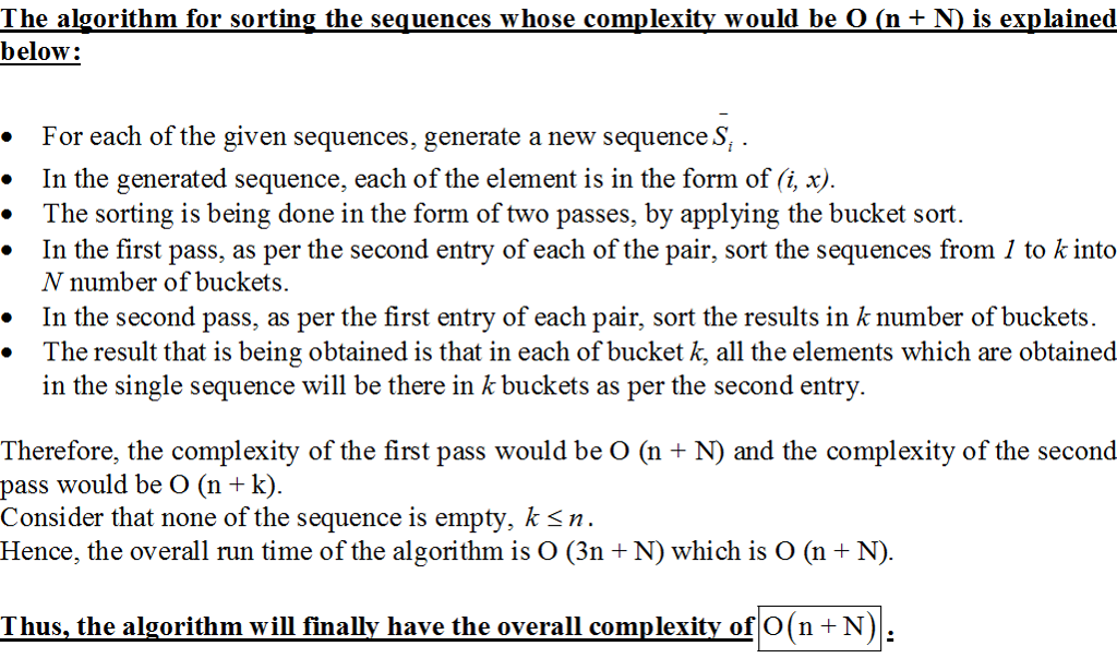 The algorithm for sorting the sequences whose complexty would be O (n+tN is explained below: For each of the given sequences,