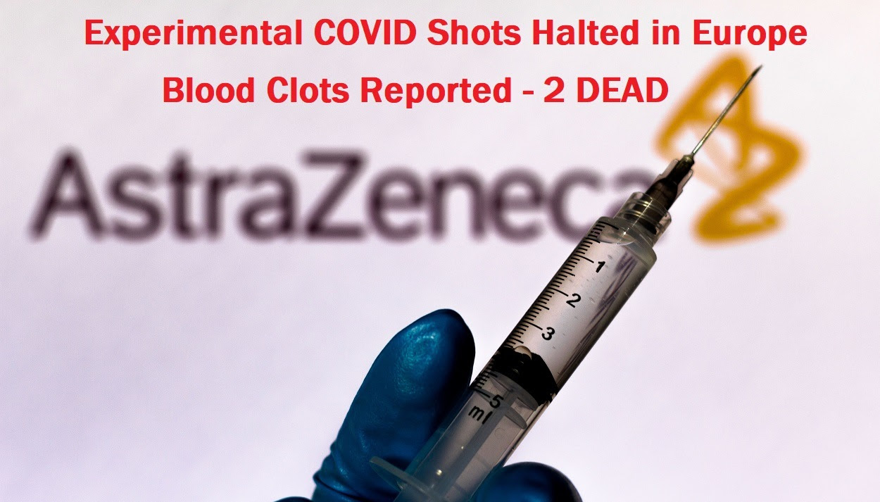 BREAKING: 9 European Nations Suspend Experimental AstraZeneca COVID Vaccines Due to Fatal Blood Clots AstraZeneca-COVID-shots-halted-deadly-blood-clots