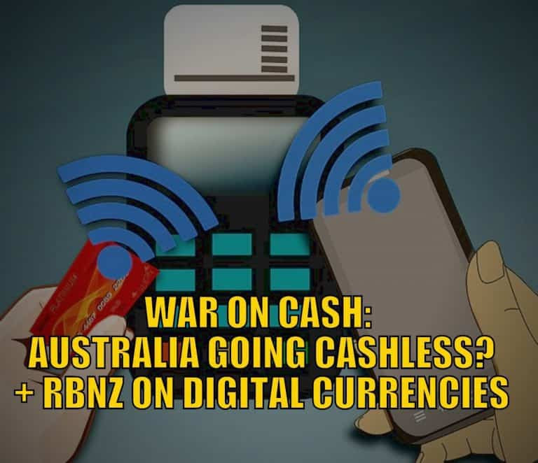 Update on the War on Cash_ Australia Going Cashless_ + RBNZ on Digital Currency