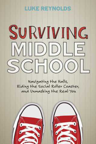 pdf download Surviving Middle School: Navigating the Halls, Riding the Social Roller Coaster, and Unmasking the Real You