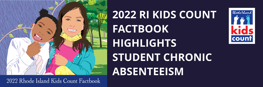2022 RI Kids Count Factbook Highlights Student Chronic Absenteeism