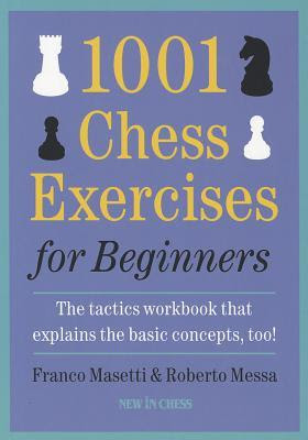 pdf download 1001 Chess Exercises for Beginners: The Tactics Workbook That Explains the Basic Concepts, Too