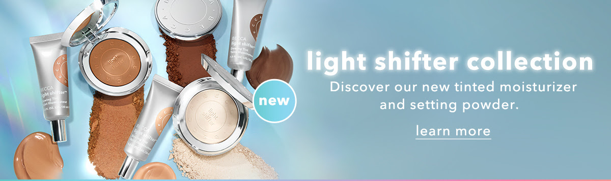 new light shifter collection - discover our new tinted moisturizer and setting powder. learn more