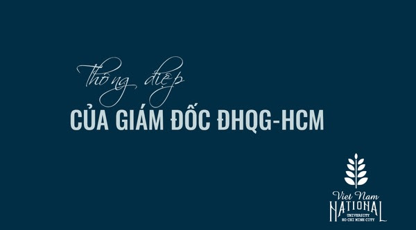 Thông điệp của Giám đốc ĐHQG-HCM