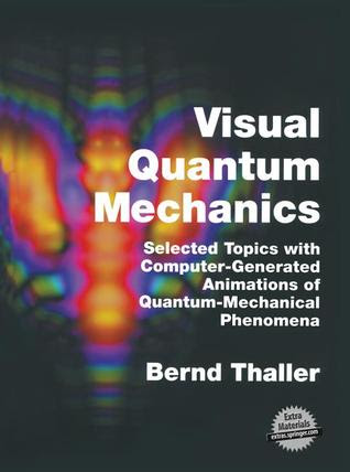 Visual Quantum Mechanics: Selected Topics with Computer-Generated Animations of Quantum-Mechanical Phenomena (with CD-ROM) EPUB