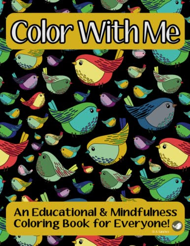 Color with Me Mindfulness Coloring Book for Everyone: An Educational and Inspirational Book that Encourages Social Connections and a Peaceful State of Mind