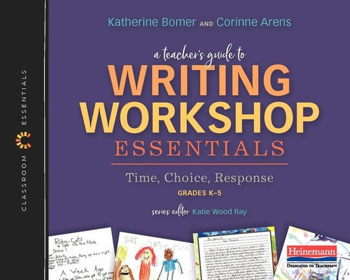 A Teacher's Guide to Writing Workshop Essentials: Time, Choice, Response: The Classroom Essentials Series PDF
