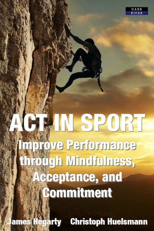 ACT in sport: improve performance through mindfulness, acceptance, and commitment EPUB