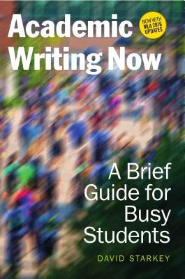 Academic Writing Now: A Brief Guide for Busy Students--With MLA 2016 Update EPUB