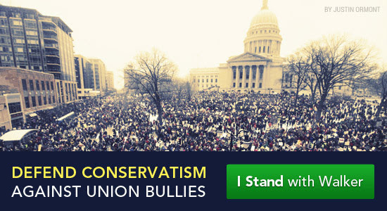 Defend Conservatism Against Union Bullies. I Stand With Walker.