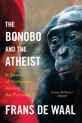 The Bonobo and the Atheist: In Search of Humanism Among the Primates EPUB