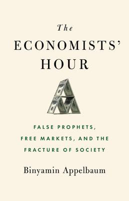 The Economists' Hour: False Prophets, Free Markets, and the Fracture of Society in Kindle/PDF/EPUB