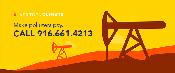 Make polluters pay. Call 916-661-4213.