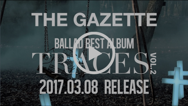 the GazettE TRACES VOL.2 teaser video