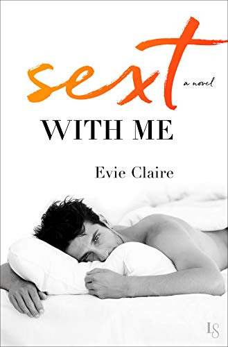 Cover for 'Sext with Me: A Novel (Let's Talk About Sext Book 3)'
