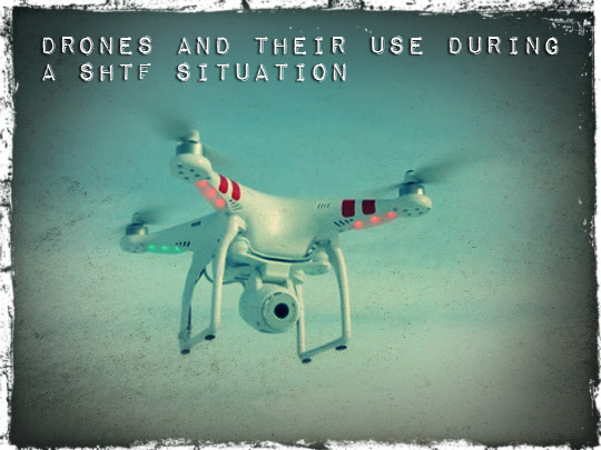 Drones and Their Use During a SHTF Situation