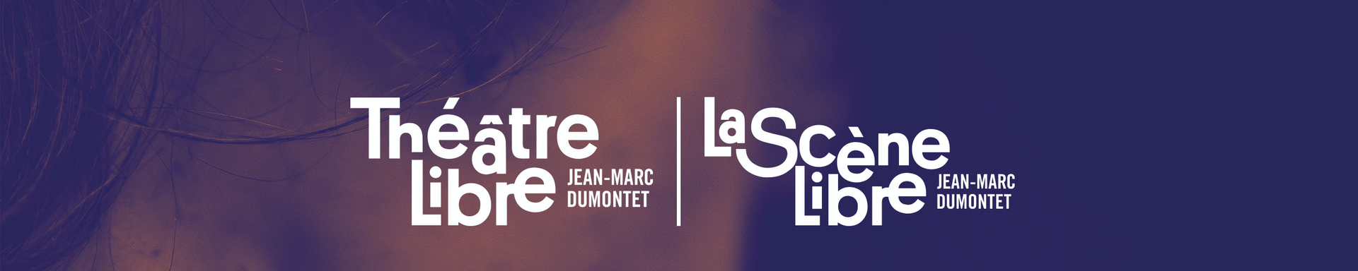 Bandeau ''Théâtre Libre'' ''La Scène Libre'' - Jean-Marc Dumontet Production