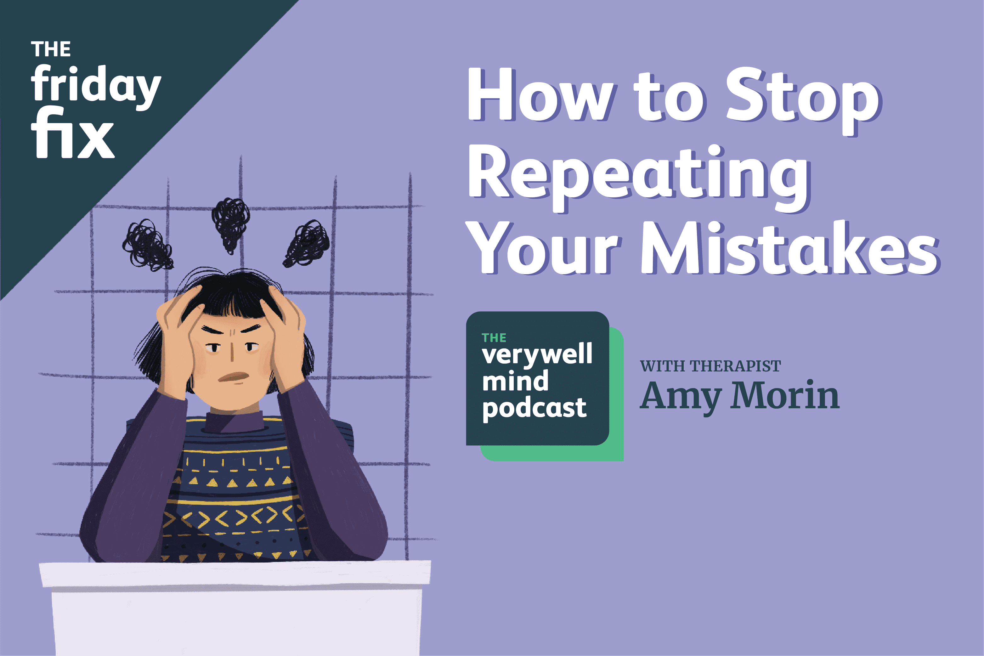 how-to-stop-repeating-your-mistakes-the-friday-fix