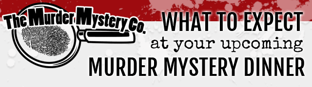 What to expect at your upcoming murder mystery dinner