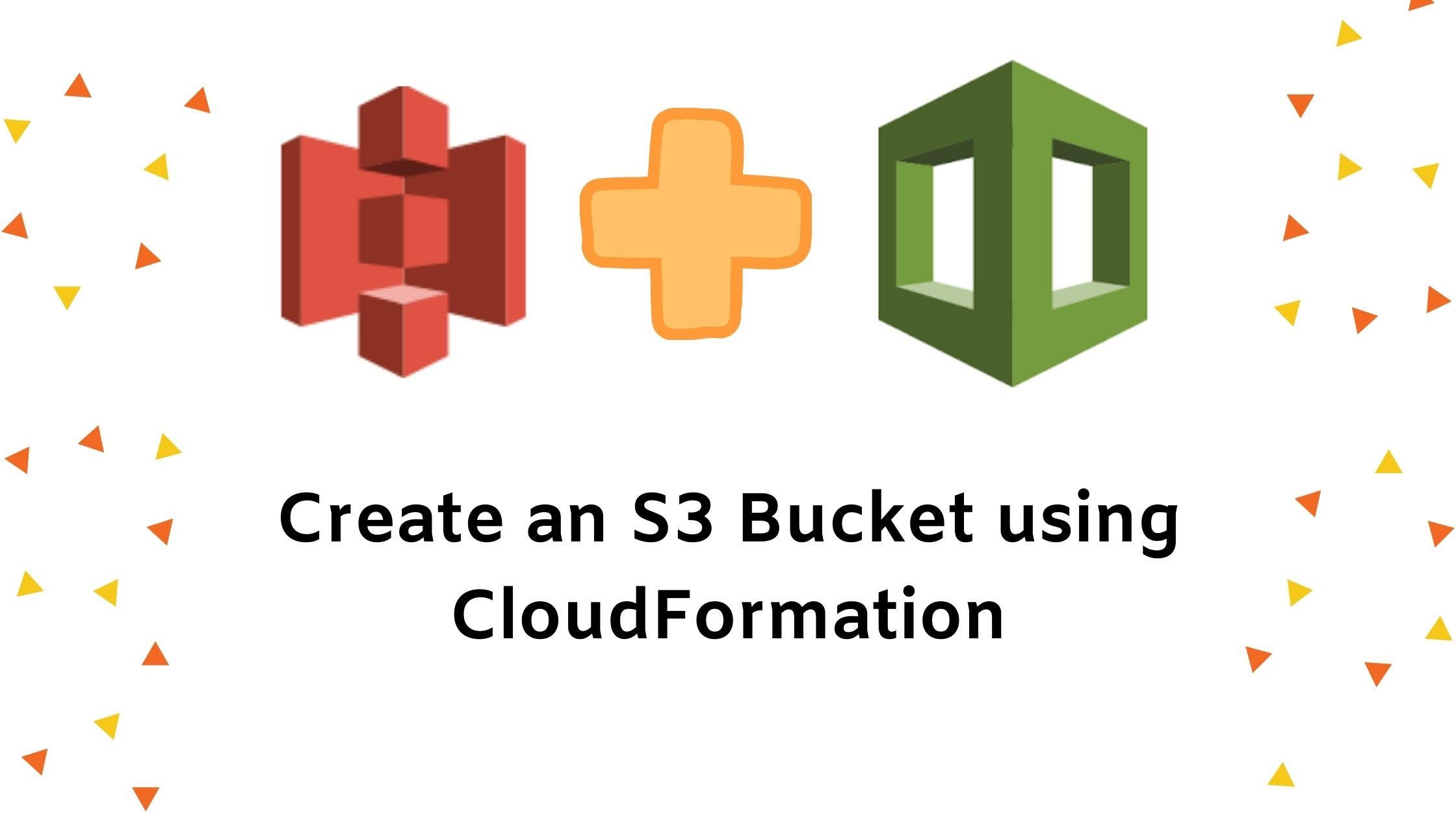 How to Create an S3 Bucket using CloudFormation CloudKatha