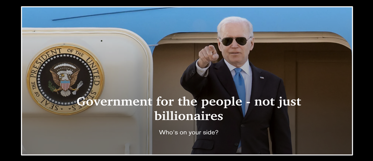 President Biden and the Democrats fight for the little guy - not just billionaire donors who have bought the Republican party and control the media outlets like FOX News.