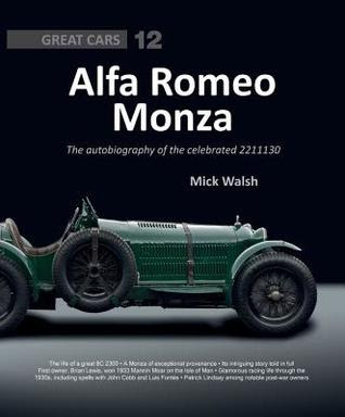 Alfa Romeo Monza: The autobiography of a celebrated 8C-2300 PDF