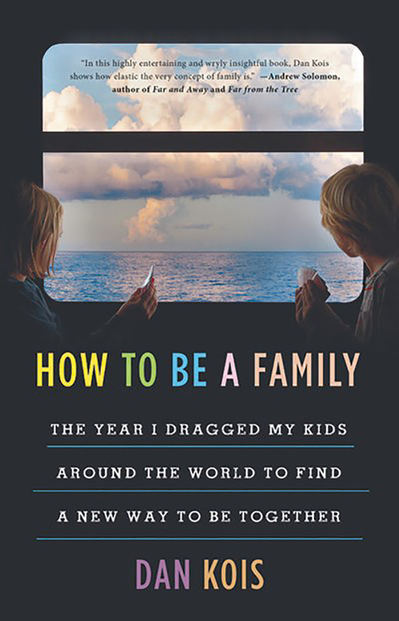 How to Be a Family by Dan Kois