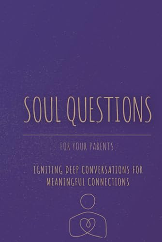 Soul Questions: For your Parents